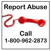 Report Abuse - Call 1-800-962-2873